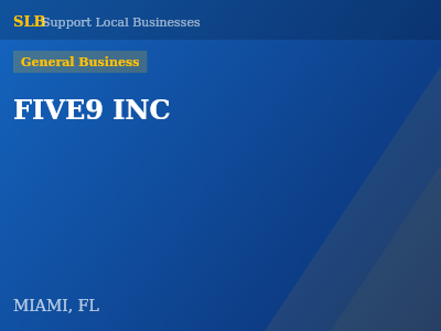 FIVE9 INC — General Business in MIAMI, FL