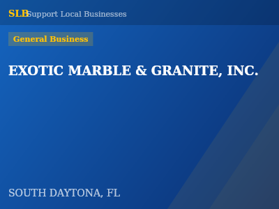 EXOTIC MARBLE & GRANITE, INC. — General Business in SOUTH DAYTONA, FL