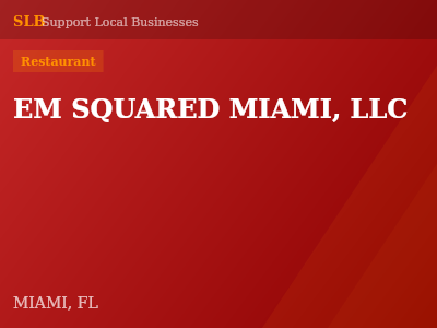 EM SQUARED MIAMI, LLC — Restaurant in MIAMI, FL
