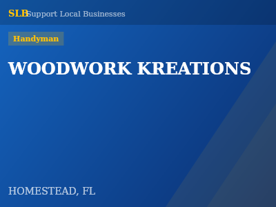 WOODWORK KREATIONS — Handyman in HOMESTEAD, FL