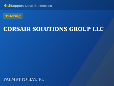 CORSAIR SOLUTIONS GROUP LLC — Tutoring in PALMETTO BAY, FL
