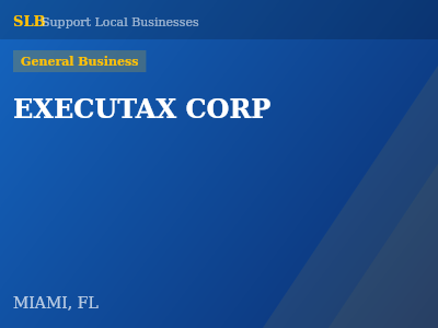 EXECUTAX CORP — General Business in MIAMI, FL