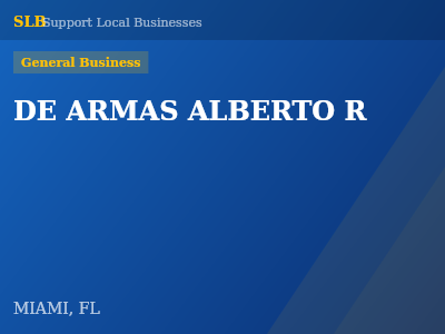 DE ARMAS ALBERTO R — General Business in MIAMI, FL