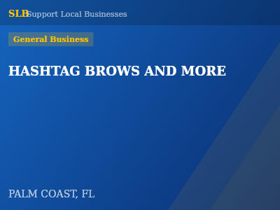 HASHTAG BROWS AND MORE — General Business in PALM COAST, FL