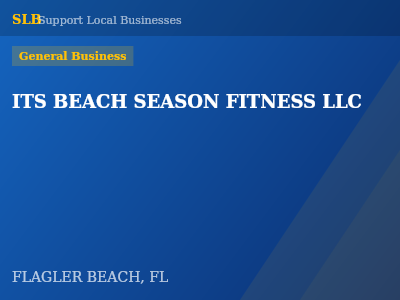 ITS BEACH SEASON FITNESS LLC — General Business in FLAGLER BEACH, FL