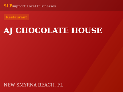 AJ CHOCOLATE HOUSE — Restaurant in NEW SMYRNA BEACH, FL