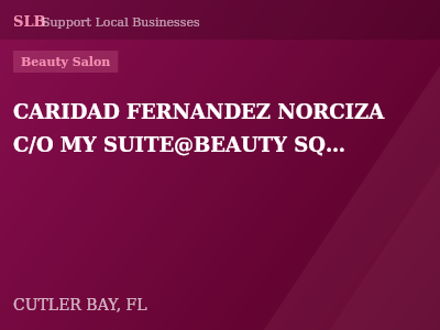 CARIDAD FERNANDEZ NORCIZA  C/O MY SUITE@BEAUTY SQUARE — Beauty Salon in CUTLER BAY, FL