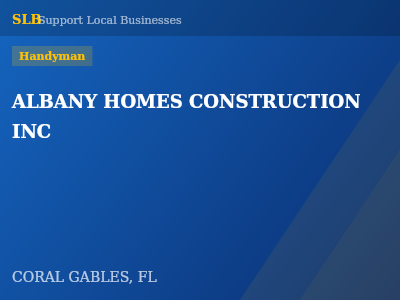 ALBANY HOMES CONSTRUCTION INC — Handyman in CORAL GABLES, FL