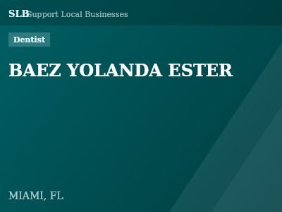 BAEZ YOLANDA ESTER — Dentist in MIAMI, FL