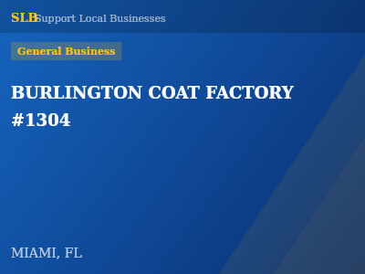 BURLINGTON COAT FACTORY #1304 — General Business in MIAMI, FL