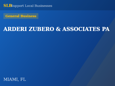 ARDERI ZUBERO & ASSOCIATES PA — General Business in MIAMI, FL