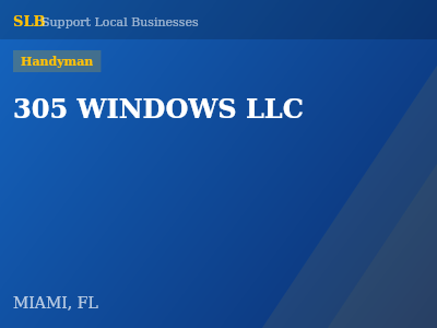 305 WINDOWS LLC — Handyman in MIAMI, FL
