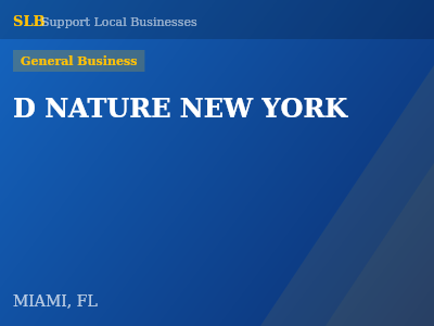 D NATURE NEW YORK — General Business in MIAMI, FL