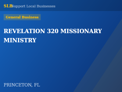 REVELATION 320 MISSIONARY MINISTRY — General Business in PRINCETON, FL
