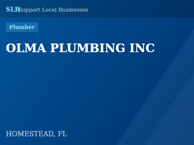 OLMA PLUMBING INC — Plumber in HOMESTEAD, FL
