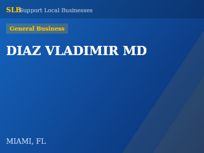 DIAZ VLADIMIR MD — General Business in MIAMI, FL