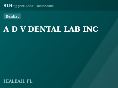 A D V DENTAL LAB INC — Dentist in HIALEAH, FL