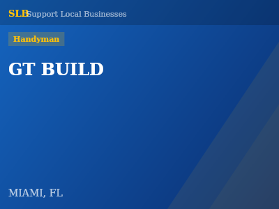 GT BUILD — Handyman in MIAMI, FL