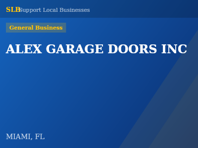 ALEX GARAGE DOORS INC — General Business in MIAMI, FL