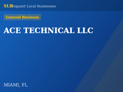 ACE TECHNICAL LLC — General Business in MIAMI, FL