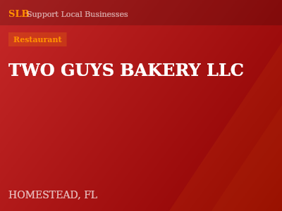 TWO GUYS BAKERY LLC — Restaurant in HOMESTEAD, FL