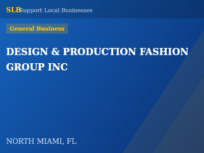 DESIGN & PRODUCTION FASHION GROUP INC — General Business in NORTH MIAMI, FL