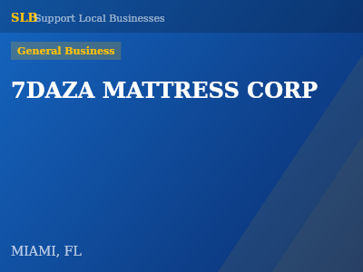 7DAZA MATTRESS CORP — General Business in MIAMI, FL
