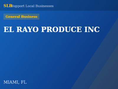EL RAYO PRODUCE INC — General Business in MIAMI, FL