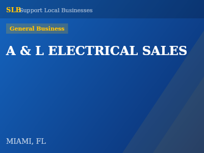 A & L ELECTRICAL SALES — General Business in MIAMI, FL