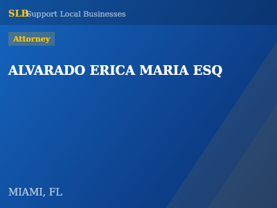ALVARADO ERICA MARIA ESQ — Attorney in MIAMI, FL
