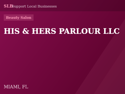HIS & HERS PARLOUR LLC — Beauty Salon in MIAMI, FL