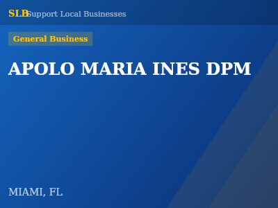 APOLO MARIA INES DPM — General Business in MIAMI, FL
