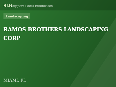 RAMOS BROTHERS LANDSCAPING CORP — Landscaping in MIAMI, FL