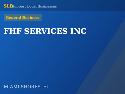 FHF SERVICES INC — General Business in MIAMI SHORES, FL