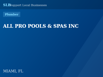 ALL PRO POOLS & SPAS INC — Plumber in MIAMI, FL