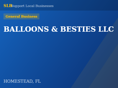 BALLOONS & BESTIES LLC — General Business in HOMESTEAD, FL
