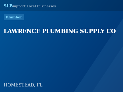 LAWRENCE PLUMBING SUPPLY CO — Plumber in HOMESTEAD, FL