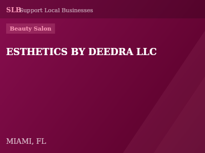 ESTHETICS BY DEEDRA LLC — Beauty Salon in MIAMI, FL