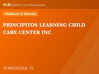 PRINCIPITOS LEARNING CHILD CARE CENTER INC — Childcare & Daycare in HOMESTEAD, FL