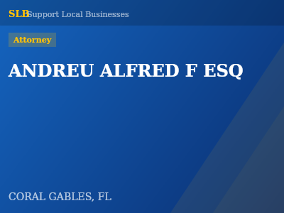 ANDREU ALFRED F ESQ — Attorney in CORAL GABLES, FL