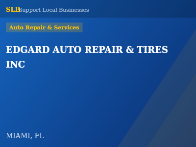 EDGARD AUTO REPAIR & TIRES INC — Auto Repair & Services in MIAMI, FL