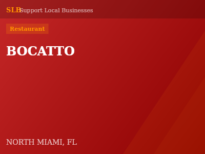 BOCATTO — Restaurant in NORTH MIAMI, FL