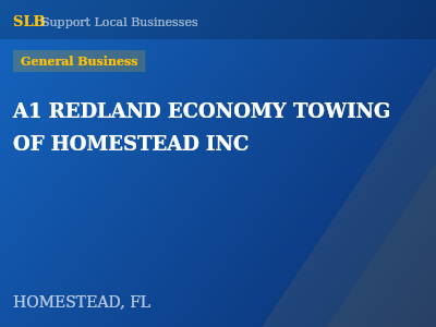 A1 REDLAND ECONOMY TOWING OF HOMESTEAD INC — General Business in HOMESTEAD, FL
