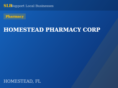 HOMESTEAD PHARMACY CORP — Pharmacy in HOMESTEAD, FL