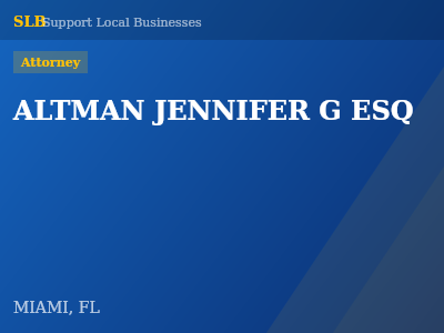 ALTMAN JENNIFER G ESQ — Attorney in MIAMI, FL
