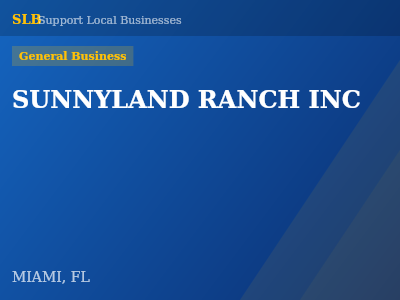 SUNNYLAND RANCH INC — General Business in MIAMI, FL