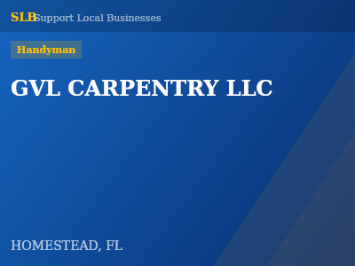 GVL CARPENTRY LLC — Handyman in HOMESTEAD, FL