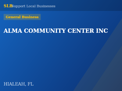 ALMA COMMUNITY CENTER INC — General Business in HIALEAH, FL