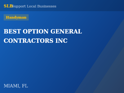 BEST OPTION GENERAL CONTRACTORS INC — Handyman in MIAMI, FL