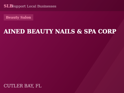 AINED BEAUTY NAILS & SPA CORP — Beauty Salon in CUTLER BAY, FL
